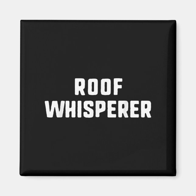 Imán Roof Whisperer Funny Roofer Roofer (Frente)