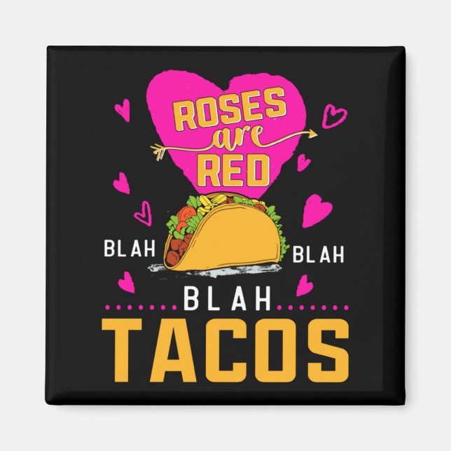 Imán Roses Are Red Blah Blah Blah Tacos Foodie Valentin (Frente)