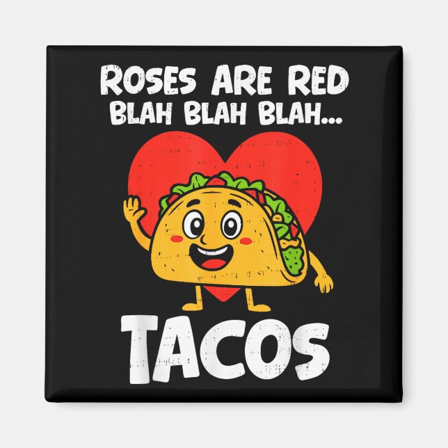Imán Roses Blah Tacos Funny Valentines Food Lover Men W (Frente)