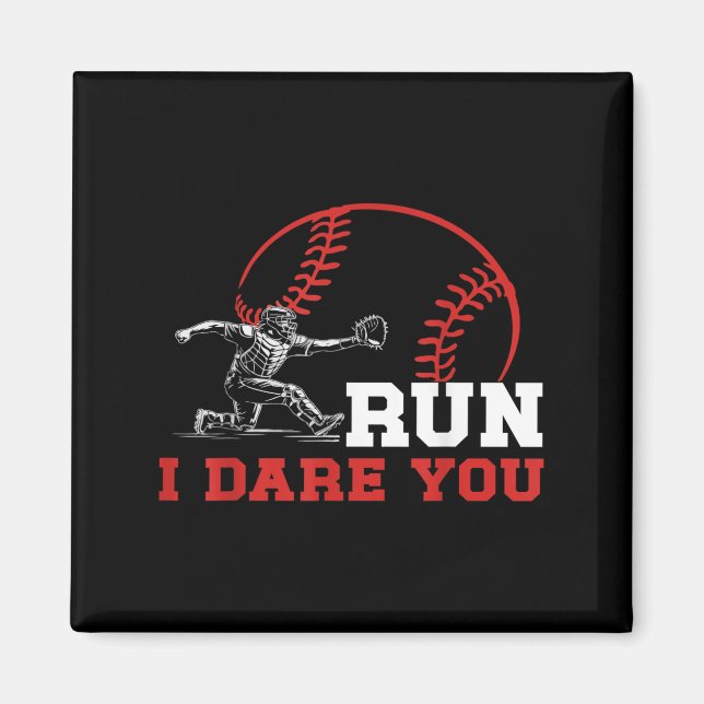 Imán Run I Dare You Funny Baseball Catcher Baseball Pla (Frente)