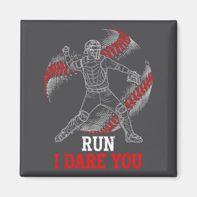Imán Run I Dare You Funny Baseball Catcher Graphic Play (Frente)