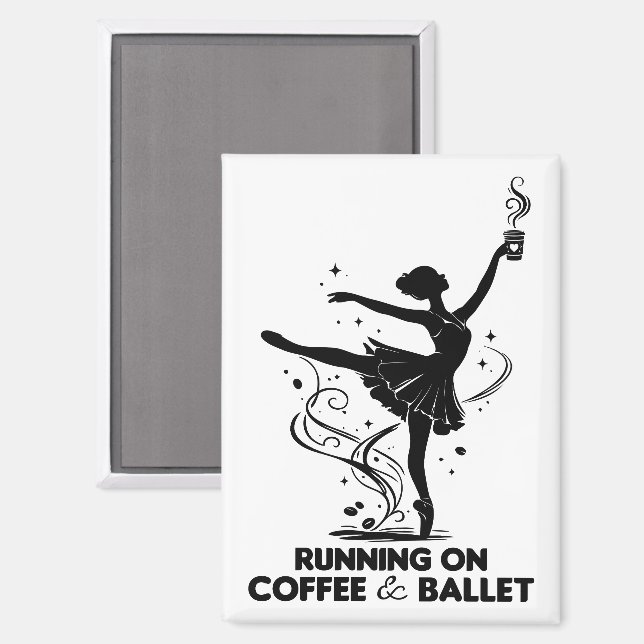 Imán Running On Coffee And Ballet Funny Teacher Dancing (Anverso/Reverso)