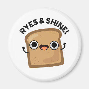 Imán Ryes Y Shine Funny Bread Pun