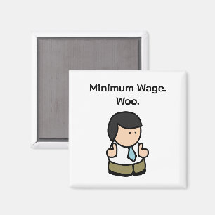 Imán Salario mínimo Woo Funny Office Trabajador Persona