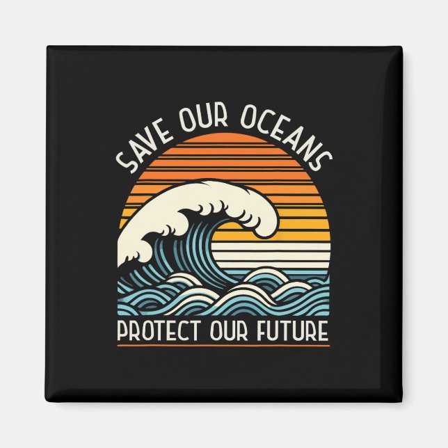 Imán Salvar nuestros océanos proteger nuestro futuro re (Frente)