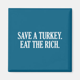 Imán Salvar un pavo, comer a los ricos