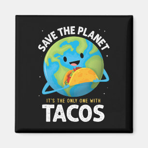 Imán Salvemos El Planeta Es El Único Con Tacos Earth