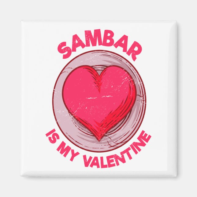Imán Sambar Is My Valentine Stew Vegetable Dish Humor  (Frente)