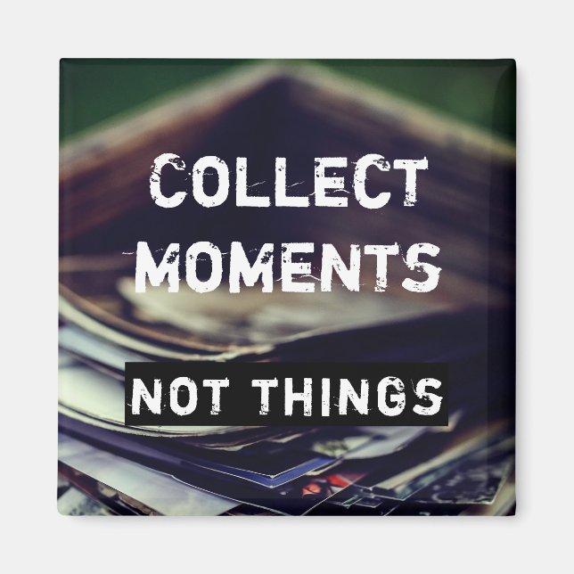 Imán Sammeln Momente, nicht Dinge (Frente)