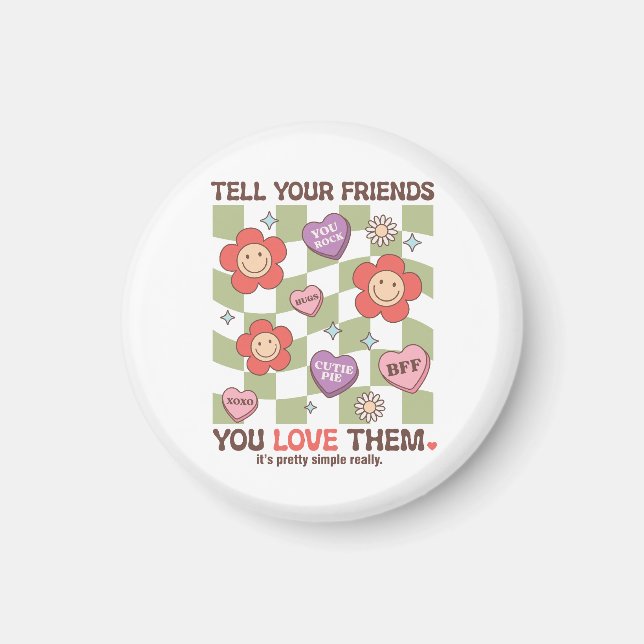 Imán San Valentín Dile a Tus Amigos Que Los Amas (Frente)