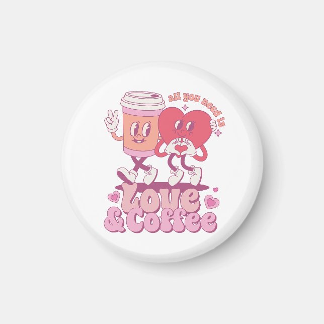 Imán San Valentín Todo lo que necesito es amor y café (Frente)