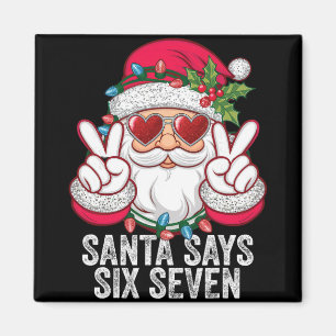 Imán Santa Dice Seis Siete Divertido Navidad 67 Meme Sa