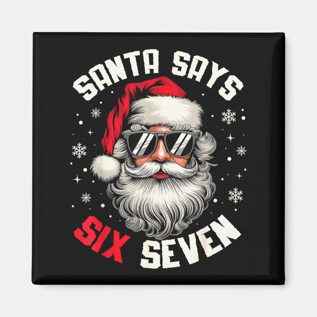 Imán Santa Dice Seis Siete Navidad Divertida 67 Meme Na (Frente)