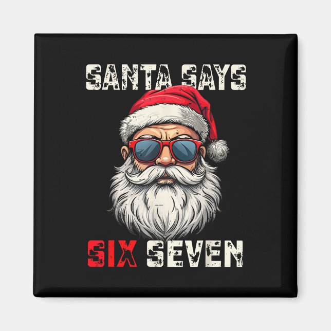 Imán Santa Dice Seis Siete Navidad Divertida 67 Meme Na (Frente)