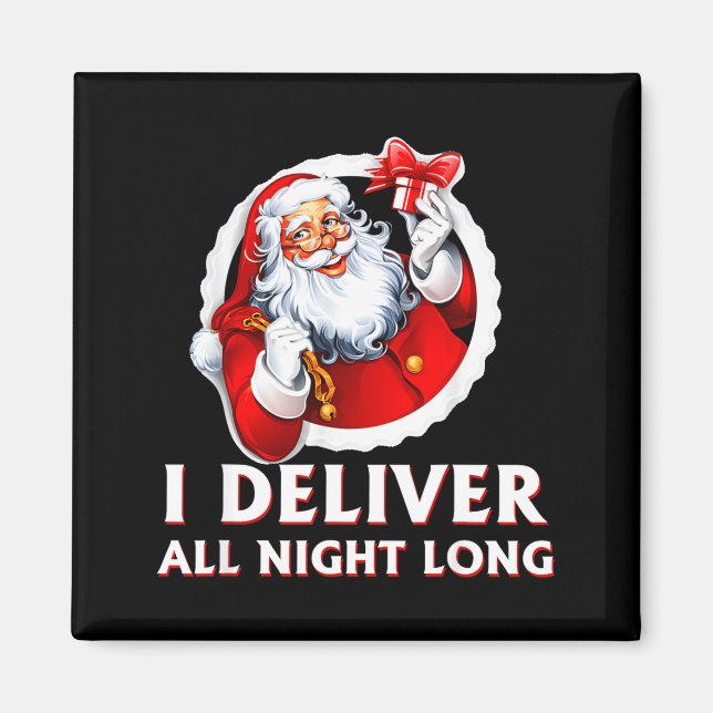 Imán Santa I Deliver All Night Long Funny Christmas Gif (Frente)