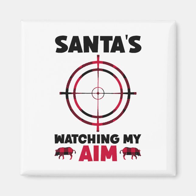 Imán Santa's Watching My Aim - Boar Hog Hunting 1  (Frente)