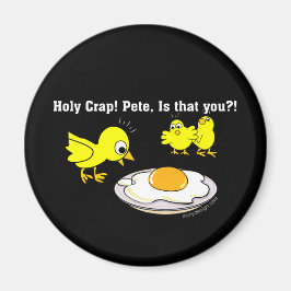 Imán ¡Santo Crap! Pete, ¿eres tú?