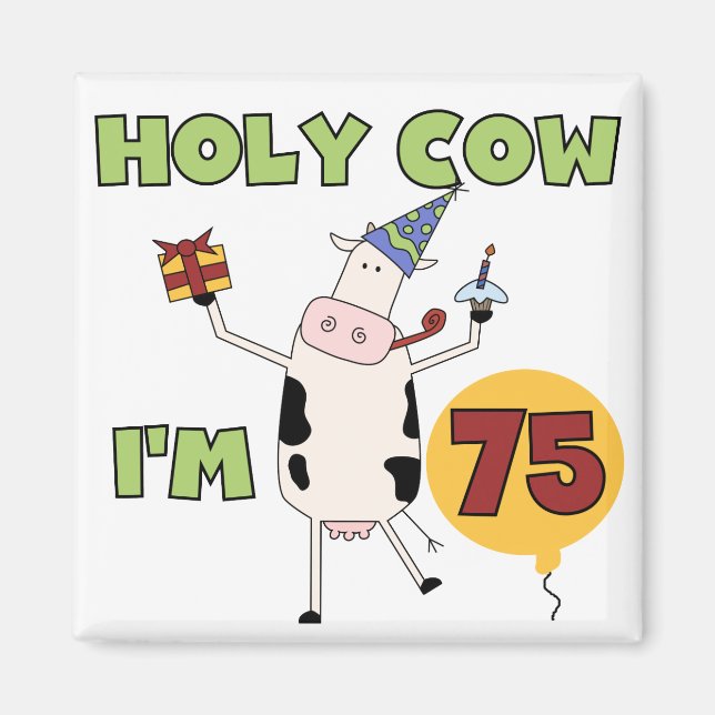 Imán Santo Vaca Tengo 75 Camisetas de cumpleaños y rega (Frente)