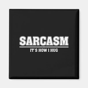 Imán Sarcasmo Es Como Abrazo Cita Divertida Sarcástica