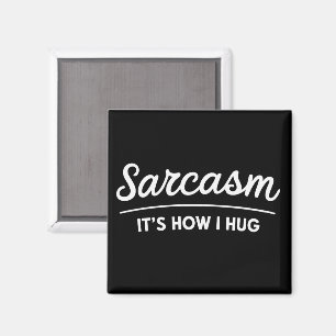 Imán Sarcasmo Es Como Abrazo Divertido Sarcástico Humor