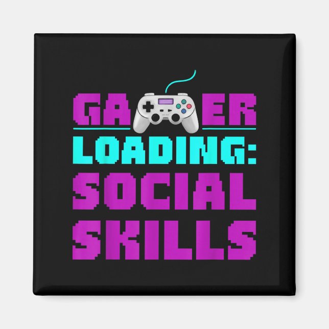 Imán Sarcastic Gamer Loading Social Skills Funny Video  (Frente)
