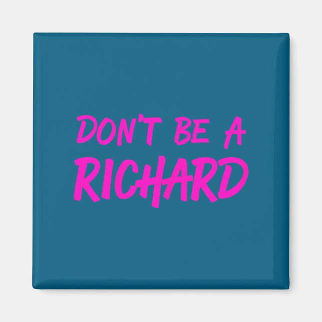 Imán Sarcastic Gift For Men Women - Adult Humor Dont Be (Frente)