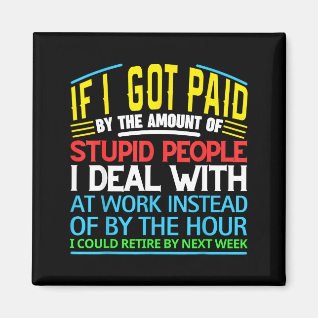 Imán Sarcastic Office Humor Funny Work Quote Ing People (Frente)