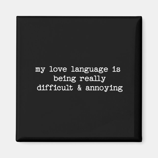 Imán Sarcastic Quote Saying Fun Snarky Gift Difficult & (Frente)