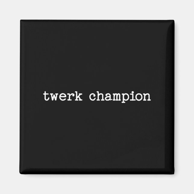 Imán Sarcastic Quote Saying Work Office Gift Twerk Cham (Frente)
