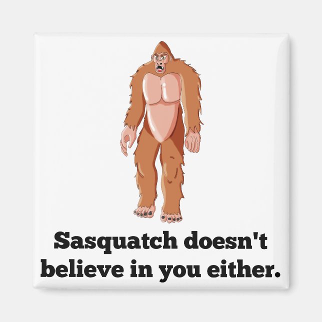 Imán Sasquatch no cree en ti (Frente)