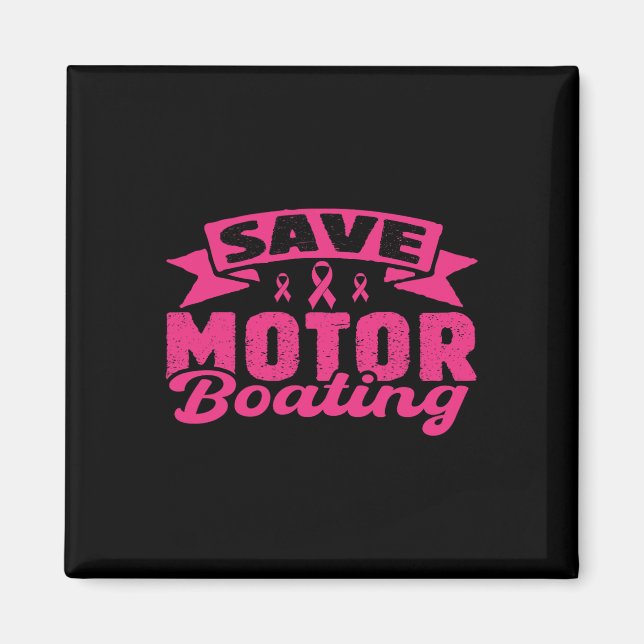 Imán Save Motor Boating Funny Breast Cancer Pink Ribbon (Frente)