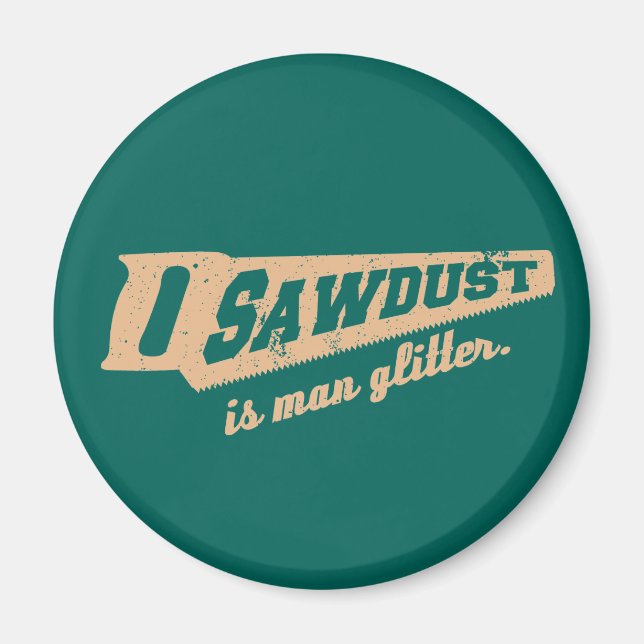 Imán Sawdust es un hombre Purpurina Woodwork (Frente)