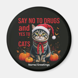 Imán Say No To Drugs Yes To Cats Funny Halloween Tabby
