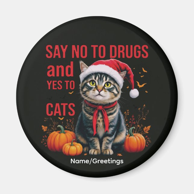 Imán Say No To Drugs Yes To Cats Funny Halloween Tabby (Frente)