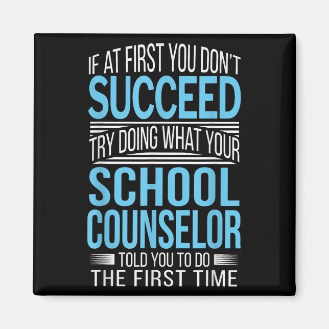 Imán School Counselor Shirt If At First You Don't Succe (Frente)