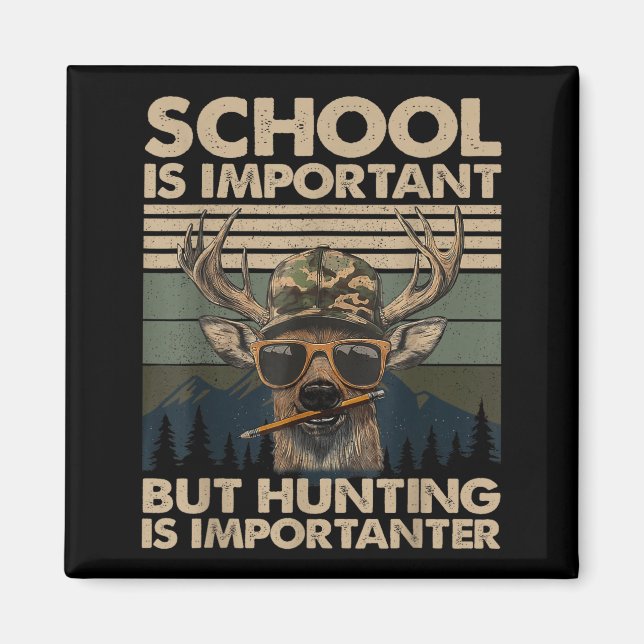 Imán School Is Imrtant But Hunting Is Imrtanter Deer Hu (Frente)