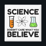 Imán Science Doesn't Care What You Believe<br><div class="desc">Funny, cool, awesome, animals, nerd, geek, vintage, retro, sayings, gift idea, couple, love, sports</div>