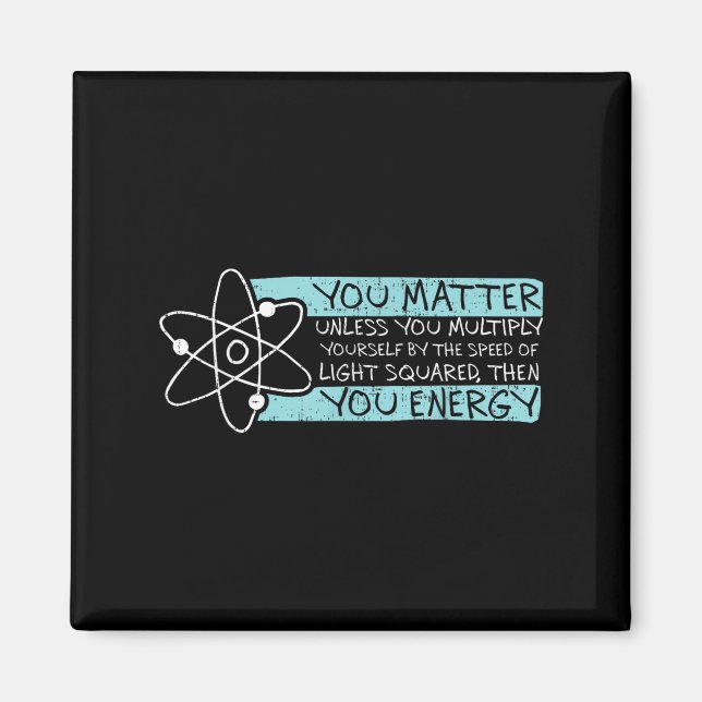 Imán Science Quote Gift, You , You Energy  (Frente)