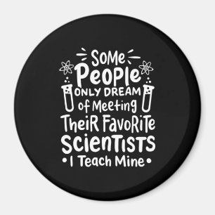 Imán Scientist Gift I Teach Favorite Scientists