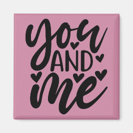 Imán Script El día de San Valentín You and Me