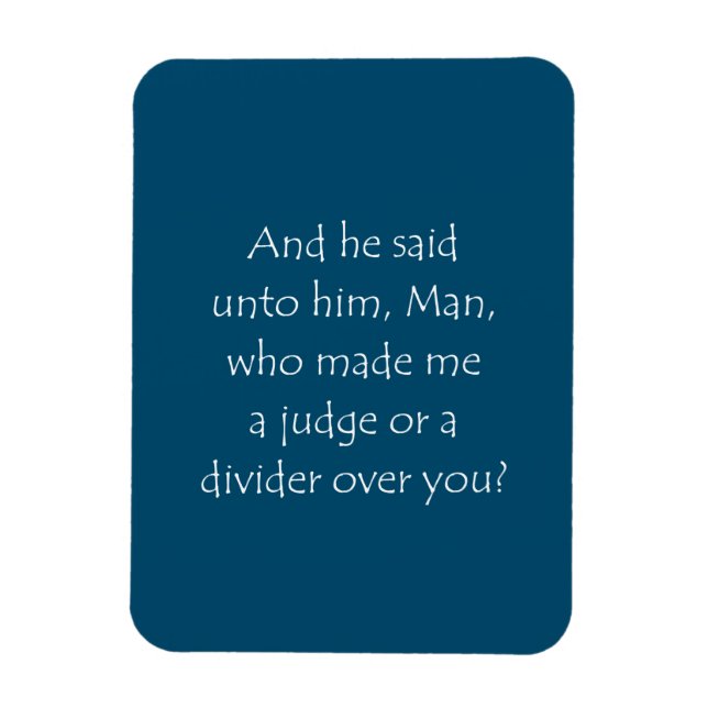 Imán Scripture Quote Luke 12 14 (Vertical)