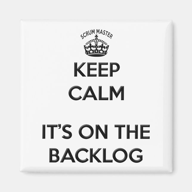 Imán Scrum Master Keep Calm is on the Backlog (Frente)
