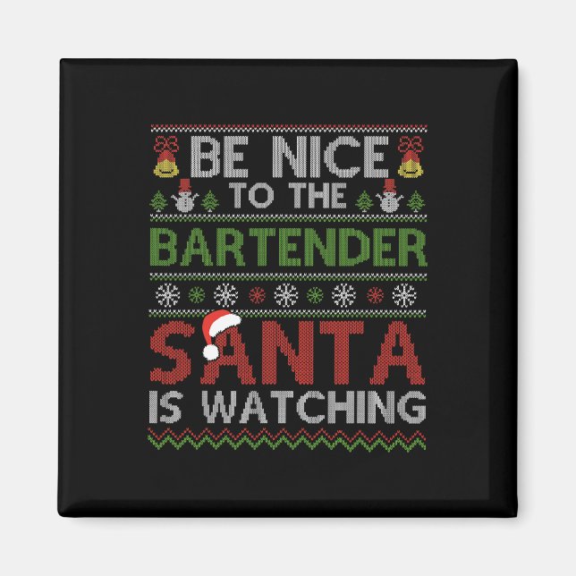 Imán Sé Agradable Con El Bartender Santa Viendo La Cris (Frente)