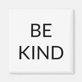 Imán Sé amable, blanco negro minimalista