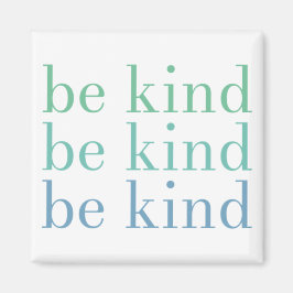 Imán Sé amable de ser amable