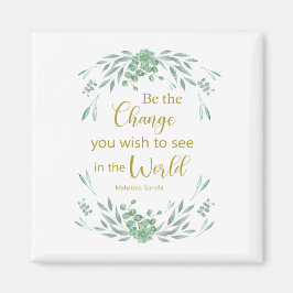 Imán Sé el cambio que deseas ver en el mundo