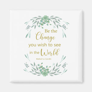 Imán Sé el cambio que deseas ver en el mundo