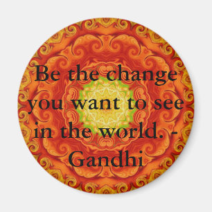 Imán Sé el cambio que quieres ver en el mundo. Gandi
