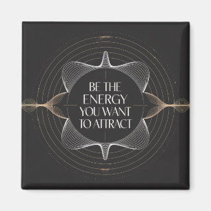 Imán Sé La Energía Que Quieres Atraer