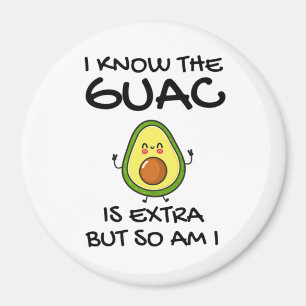 Imán Sé Que El Guac Es Extra Pero También Lo Soy